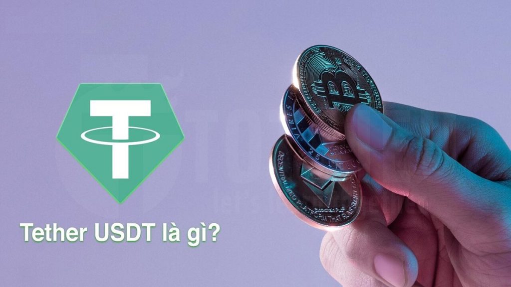Đồng Tether là gì? Kiến thức cơ bản cần biết về đồng USDT